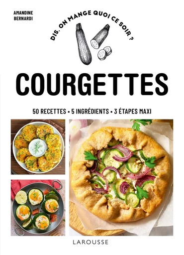 Courgettes - Amandine Bernardi - LAROUSSE