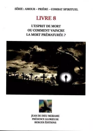 L'esprit de mort ou comment vaincre la mort prématurée ?