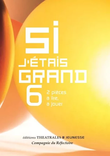 Si j'étais grand 6 - Sabine Tamisier, Jaime Chabaud - THEATRALES