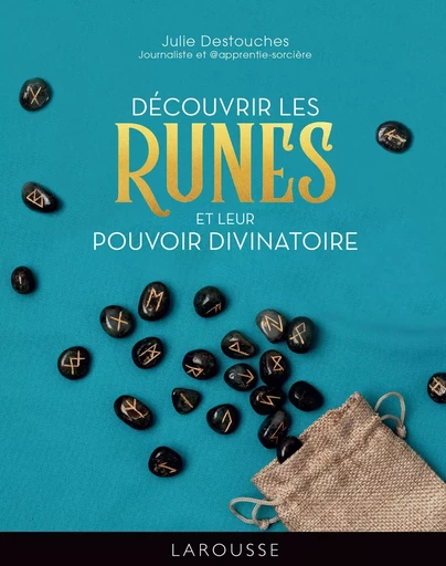 Découvrir les Runes - Julie Destouches - LAROUSSE