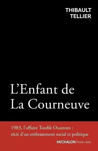 L'Enfant de La Courneuve - Thibault Tellier - Michalon