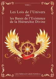 Les Lois de l'Univers ou les Bases de l'existence de la hiérarchie Divine