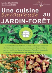 Une cuisine savoureuse au jardin-forêt