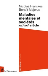 Maladies mentales et sociétés - XIXe-XXIe siècle