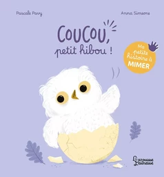 Ma petite histoire à mimer - Coucou, petit hibou !