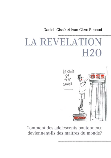 La révélation H2O - Daniel Cisse, Ivan Clerc Renaud - BOOKS ON DEMAND