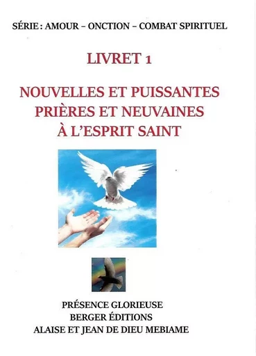 Nouvelles et puissantes prières et neuvaines à l'Esprit Saint - Livret 1 - Jean de Dieu MEBIAME - BERGER JDD