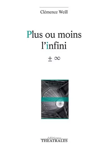 Plus ou moins l'infini - Clémence Weill - THEATRALES