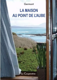 La Maison au point de l'aube