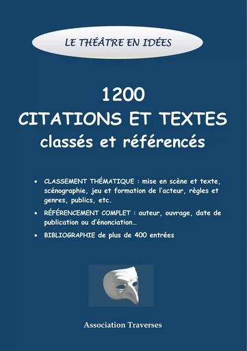 Le théâtre en idées -1200 citations et textes classés et référencés - Association Traverses - BOOKS ON DEMAND