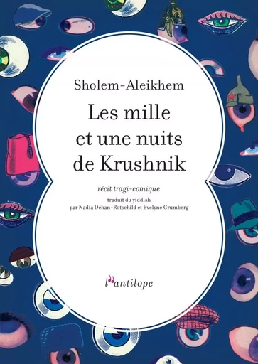 LES MILLE ET UNE NUITS DE KRUSHNIK -  SHOLEM-ALEIKHEM - L ANTILOPE