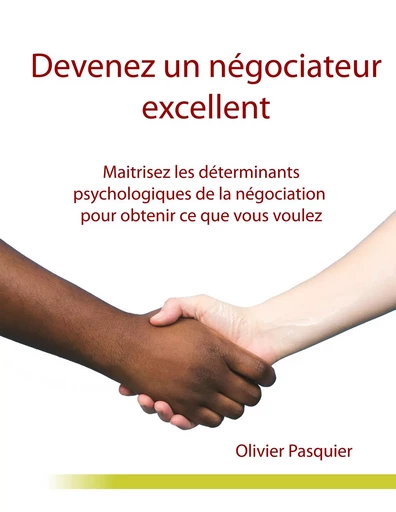 Devenez un négociateur excellent - Olivier Pasquier - BOOKS ON DEMAND