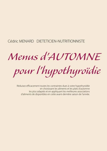 Menus d'automne pour l'hypothyroïdie - Cédric Menard - BOOKS ON DEMAND