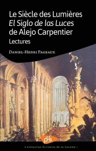 Le siècle des lumières - el siglo de las luces de alejo carpentier lecture - Daniel-Henri Pageaux - PU ANTILLES