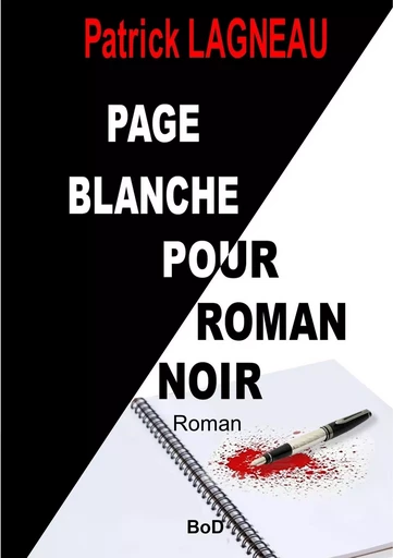 Page blanche pour roman noir - Patrick Lagneau - BOOKS ON DEMAND