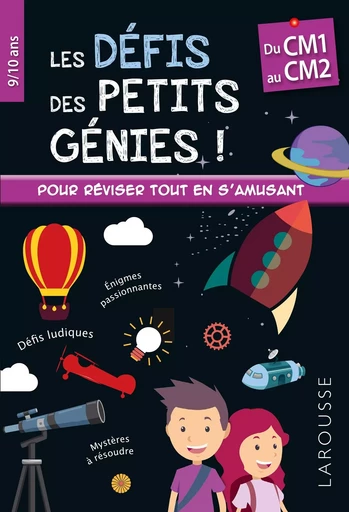 Les défis des Petits génies CM1-CM2 -  Collectif - LAROUSSE