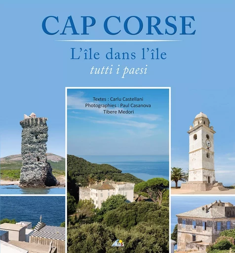 CAP CORSE - L'ILE DANS L'ILE - TUTTI I PAESI -  Collectif - AEDIS