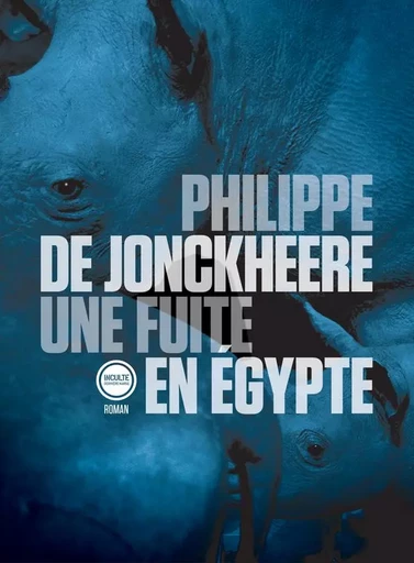 Une fuite en Egypte - Philippe De Jonckheere - INCULTEDERMARGE