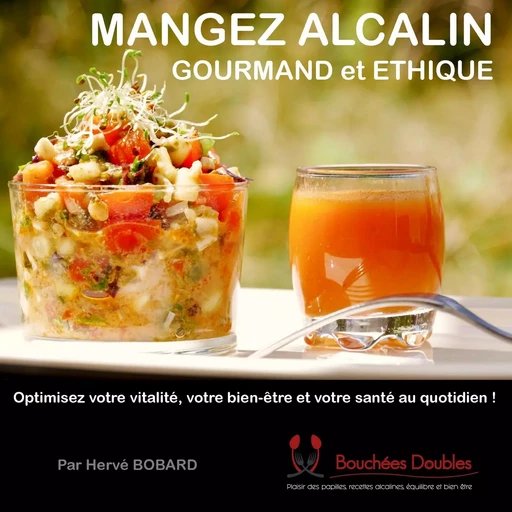 Mangez alcalin, gourmand et éthique - Hervé Bobard - BOOKS ON DEMAND