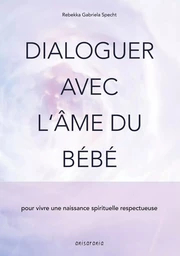 Dialoguer avec l'âme du bébé