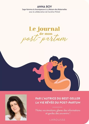 Le journal de mon post-partum - Anna Roy, Caroline Michel - LAROUSSE