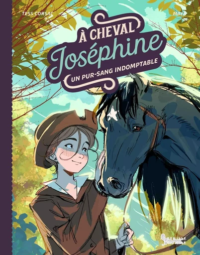 A cheval, Joséphine ! Tome 2 Un Pur-sang indomptable -  Tess Corsac - LAROUSSE