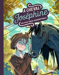 A cheval, Joséphine ! Tome 2 Un Pur-sang indomptable