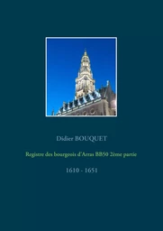 Registre des bourgeois d'Arras BB50 2ème partie - 1610-1651