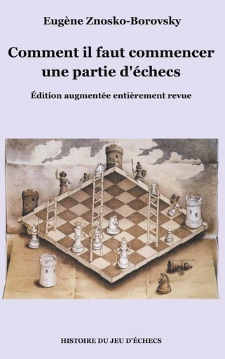 Comment il faut commencer une partie d'échecs - Eugène Znosko-Borovsky - BOOKS ON DEMAND