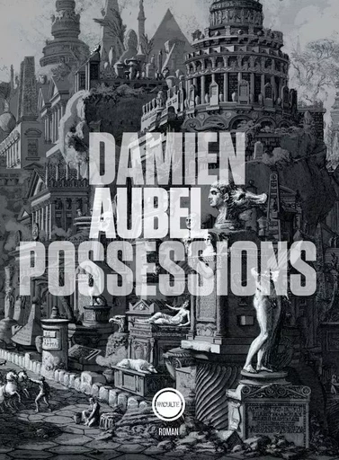 Possessions - Damien Aubel - INCULTEDERMARGE