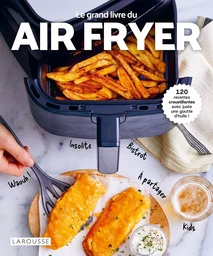 Le grand livre de l'AIR FRYER