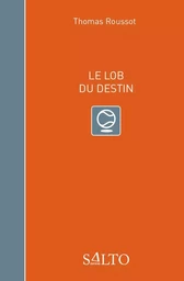 Le lob du destin