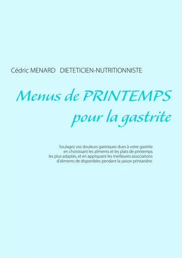 Menus de printemps pour la gastrite - Cédric Menard - BOOKS ON DEMAND