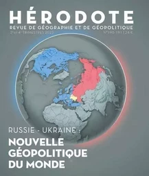 Hérodote N°190 - 191 - Russie-Ukraine : nouvelle géopolitique du monde