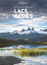 Les plus beaux lacs des Alpes