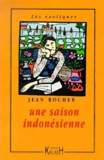 Une saison indonésienne - Jean Rocher - KAILASH