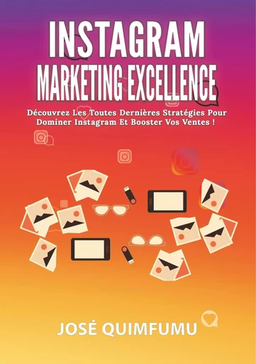 Instagram Marketing Excellence - José Quimfumu - BOOKS ON DEMAND