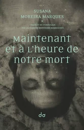 Maintenant et à l'heure de notre mort