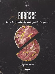 Bobosse, la charcuterie au goût du jour