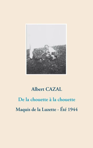 De la chouette à la chouette - Albert Cazal - BOOKS ON DEMAND