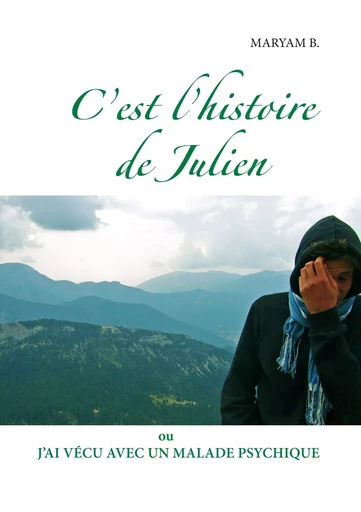 C'est l'histoire de Julien - Maryam B. - BOOKS ON DEMAND