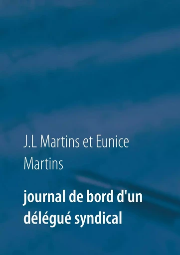 Journal de bord d'un délégué syndical - J.L Martins - BOOKS ON DEMAND