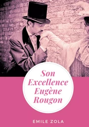 Son Excellence Eugène Rougon