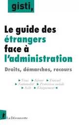 Le guide des étrangers face à l'administration