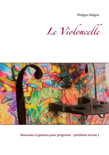 Le Violoncelle - Philippe Malgrat - BOOKS ON DEMAND