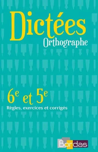 Dictées Orthographe 6e et 5e - Marion Chiss, Françoise Ploquin - Bordas