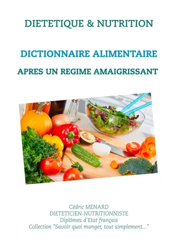 Dictionnaire alimentaire après un régime amaigrissant - Cédric Menard - BOOKS ON DEMAND