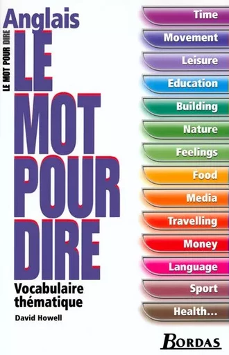 Le mot pour dire Anglais - David Howell - Bordas