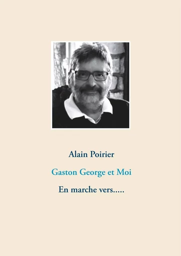 Gaston George et Moi - Alain René Poirier - BOOKS ON DEMAND