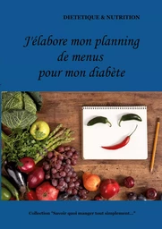 J'élabore mon planning de menus pour mon diabète